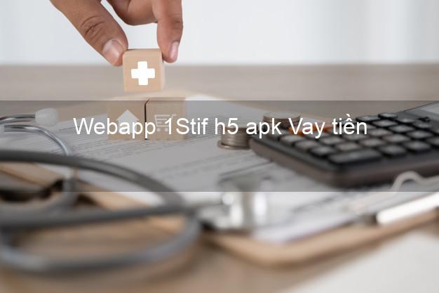 Webapp 1Stif h5 apk Vay tiền