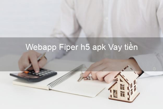 Webapp Fiper h5 apk Vay tiền