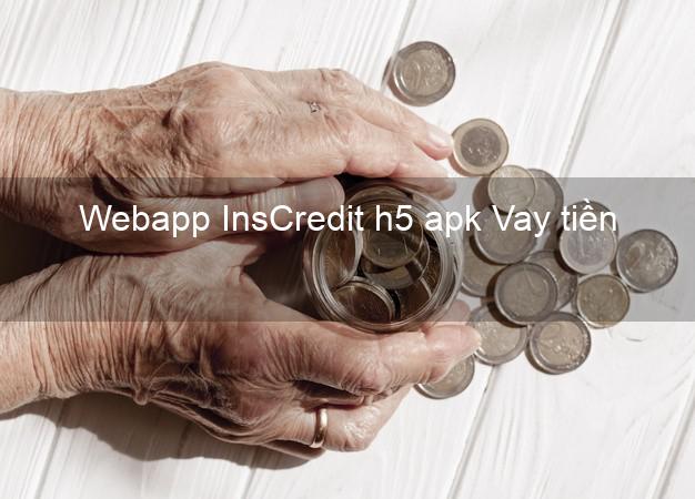 Webapp InsCredit h5 apk Vay tiền