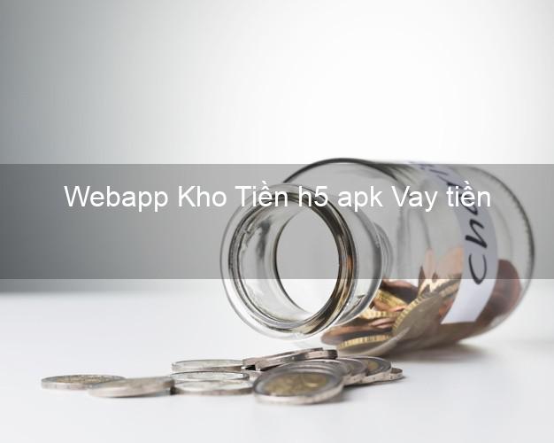 Webapp Kho Tiền h5 apk Vay tiền