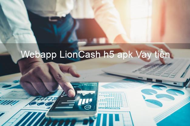 Webapp LionCash h5 apk Vay tiền