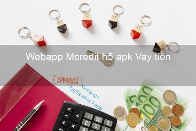Webapp Mcredit h5 apk Vay tiền