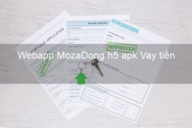 Webapp MozaDong h5 apk Vay tiền