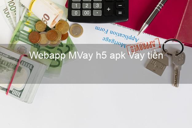 Webapp MVay h5 apk Vay tiền