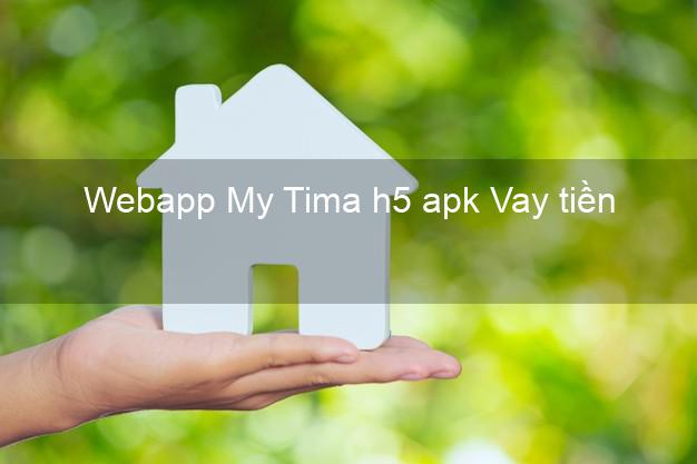 Webapp My Tima h5 apk Vay tiền