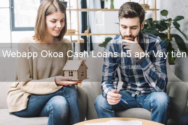 Webapp Okoa Cash Loans h5 apk Vay tiền