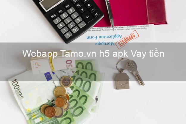 Webapp Tamo.vn h5 apk Vay tiền