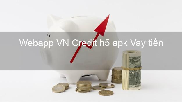Webapp VN Credit h5 apk Vay tiền