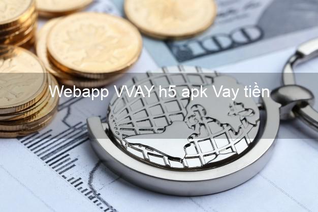 Webapp VVAY h5 apk Vay tiền