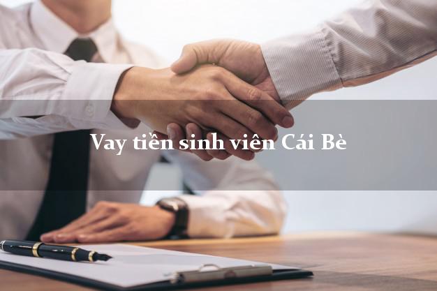 Vay tiền sinh viên Cái Bè Tiền Giang
