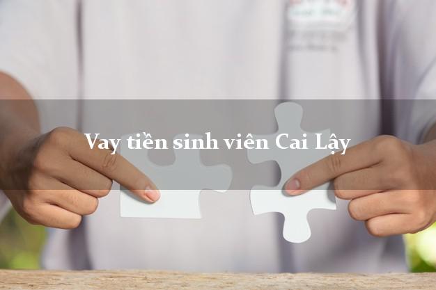 Vay tiền sinh viên Cai Lậy Tiền Giang