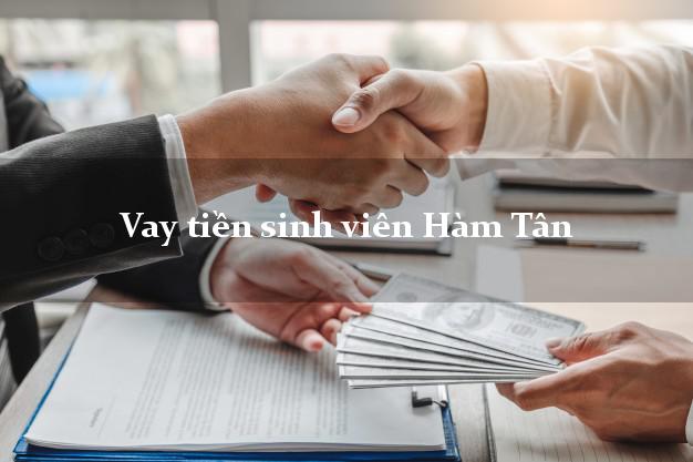 Vay tiền sinh viên Hàm Tân Bình Thuận