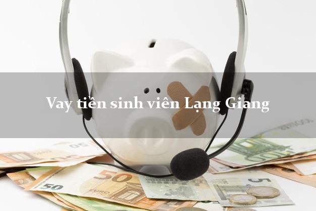 Vay tiền sinh viên Lạng Giang Bắc Giang