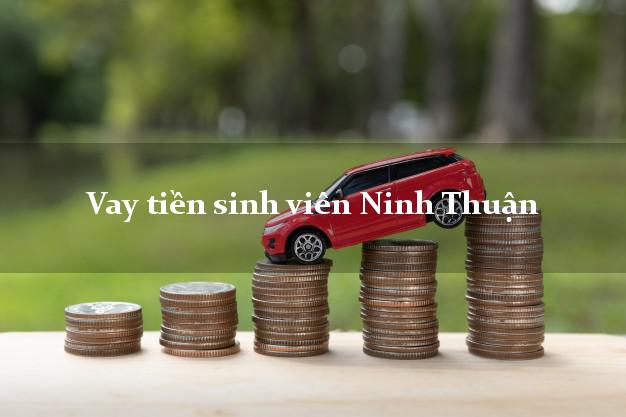 Vay tiền sinh viên Ninh Thuận