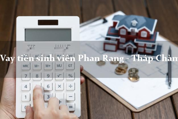 Vay tiền sinh viên Phan Rang - Tháp Chàm Ninh Thuận