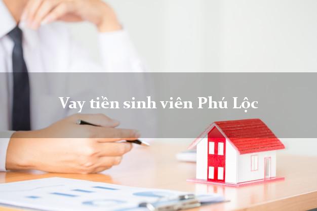 Vay tiền sinh viên Phú Lộc Thừa Thiên Huế