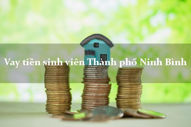 Vay tiền sinh viên Thành phố Ninh Bình