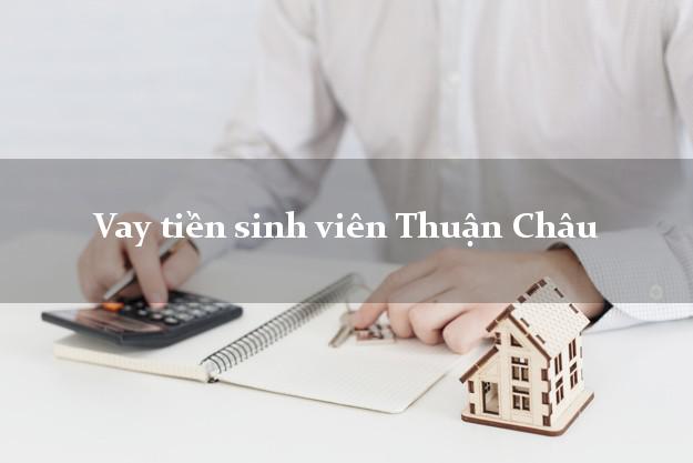 Vay tiền sinh viên Thuận Châu Sơn La
