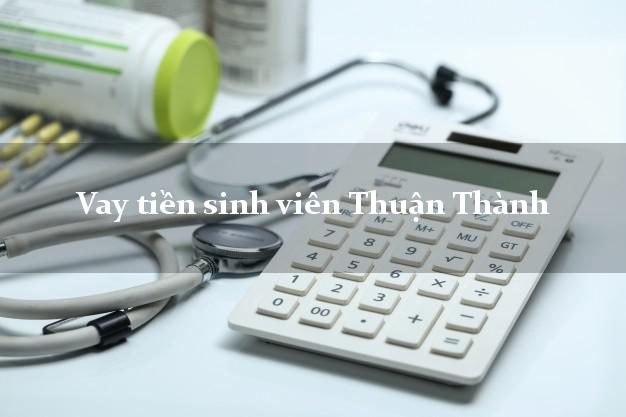 Vay tiền sinh viên Thuận Thành Bắc Ninh