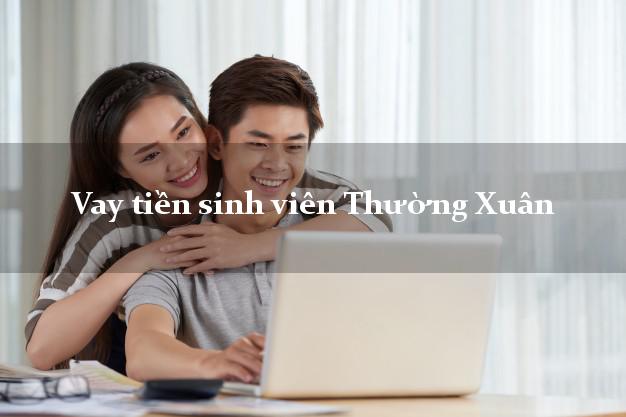 Vay tiền sinh viên Thường Xuân Thanh Hóa