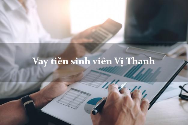 Vay tiền sinh viên Vị Thanh Hậu Giang