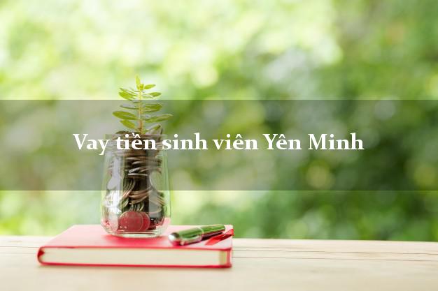 Vay tiền sinh viên Yên Minh Hà Giang