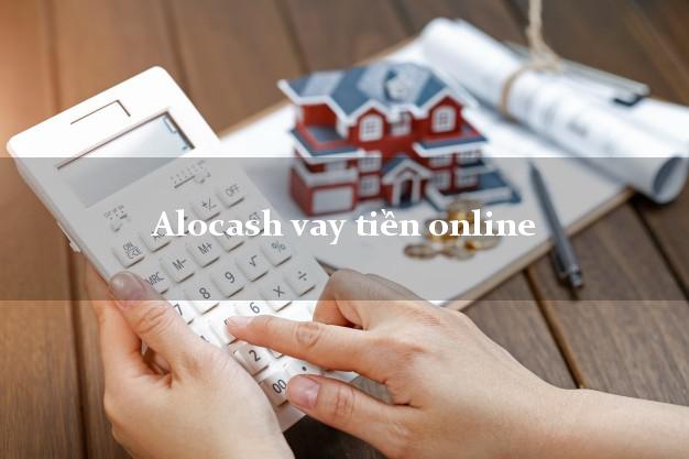 Alocash vay tiền online không cần CMND gốc